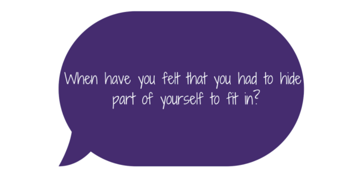 Words: When have your felt that you had part of yourself to fit in?